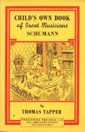 [Gutenberg 35596] • Robt. Schumann : The Story of the Boy Who Made Pictures in Music